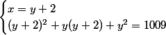 \begin{cases}x=y+2\\ (y+2)^2+y(y+2)+y^2=1009\end{cases}